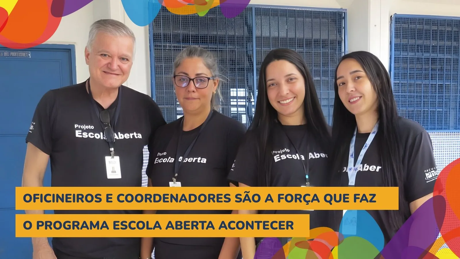 Oficineiros e coordenadores são a força que faz o Programa Escola Aberta acontecer